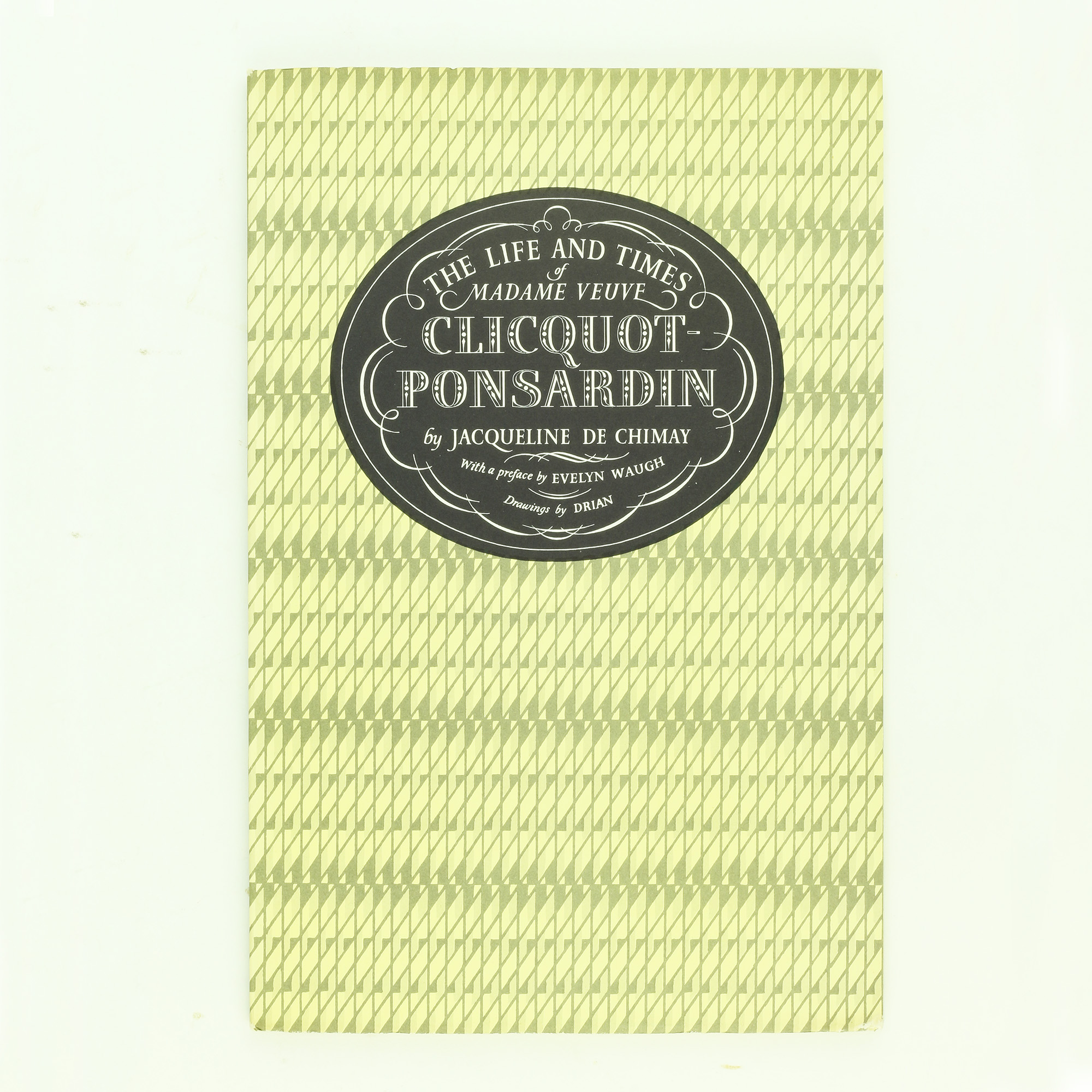 The Life and Times of Madame Veuve Clicquot-Ponsardin - , 