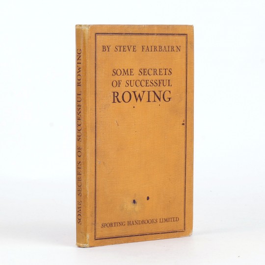 Some Secrets of Successful Rowing by FAIRBAIRN, Steve - Jonkers Rare Books