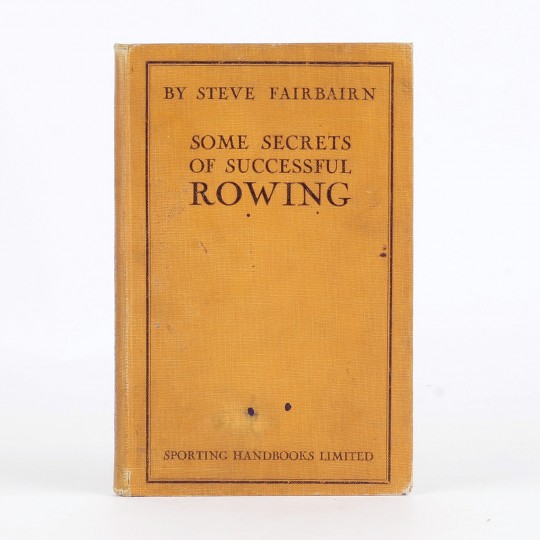 Some Secrets of Successful Rowing by FAIRBAIRN, Steve - Jonkers Rare Books